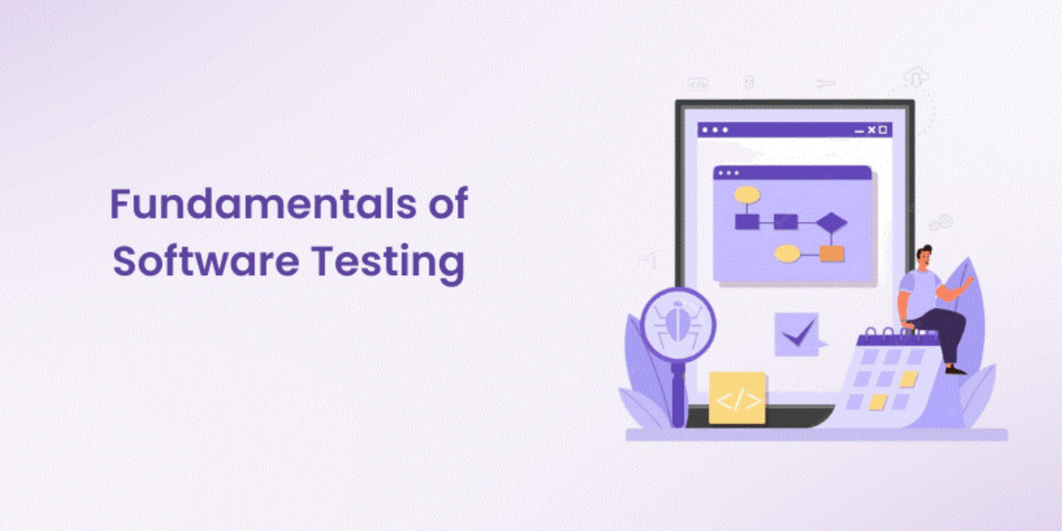 The Fundamentals of Software Testing: A Beginner’s Guide