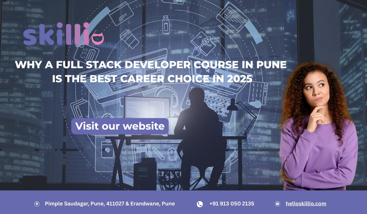 Why a Full Stack Developer Course in Pune Is the Best Career Choice in 2025