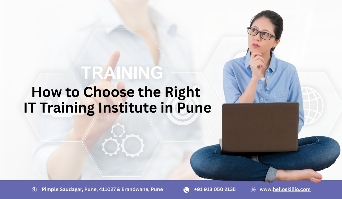 How to Choose the Right IT Training Institute in Pune?