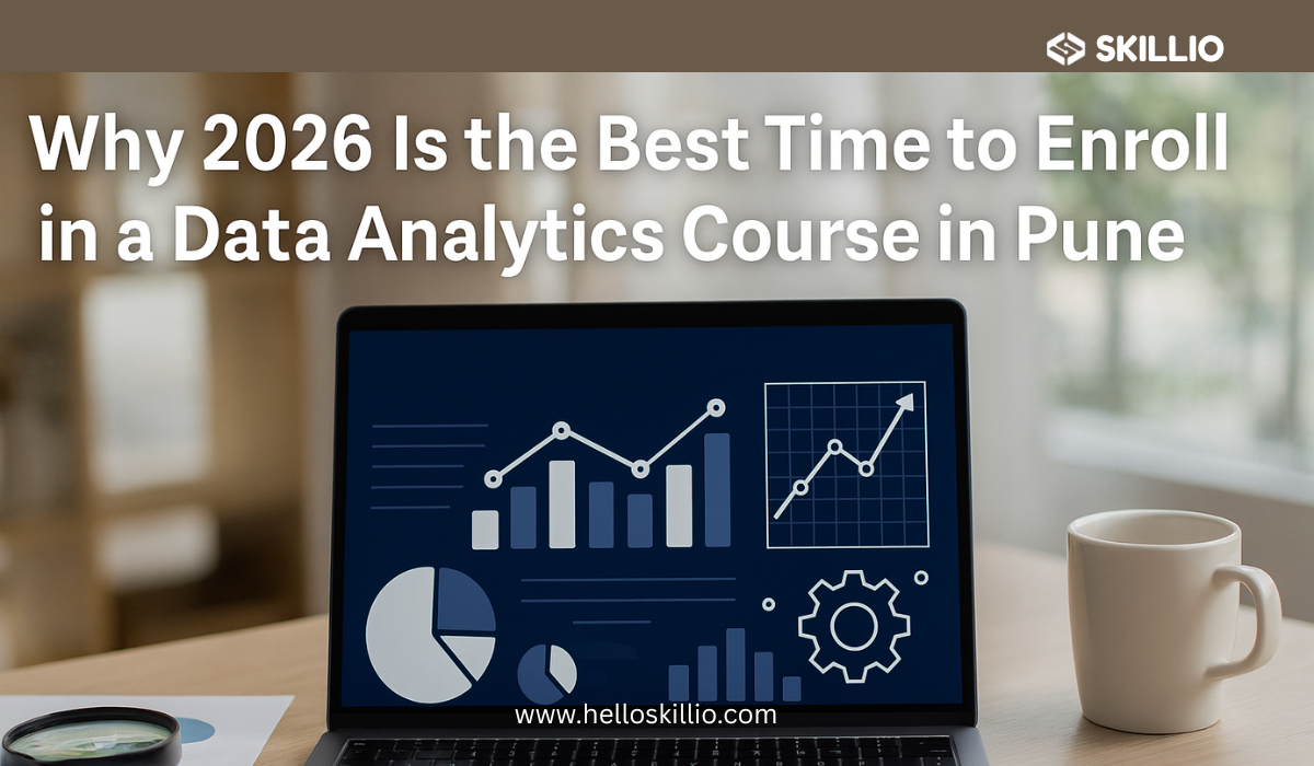 Why 2026 Is the Best Time to Enroll in a Data Analytics Course in Pune